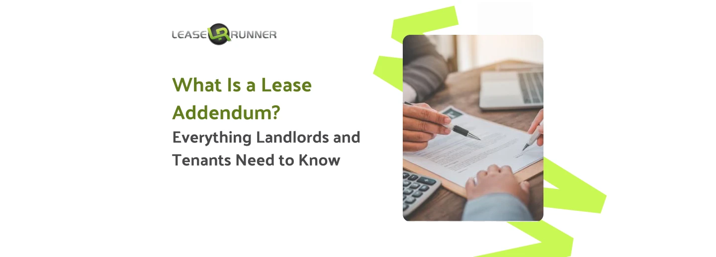What Is a Lease Addendum? Everything Landlords and Tenants Need to Know