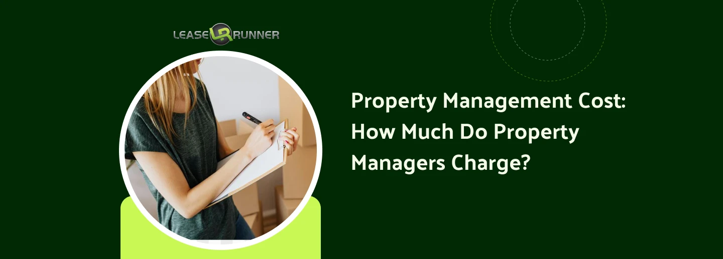 Property Management Cost: How Much Do Property Managers Charge?