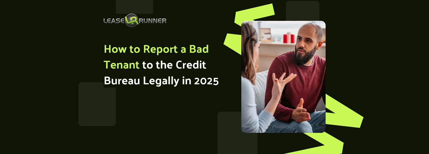 How to Report a Bad Tenant to the Credit Bureau Legally in 2025