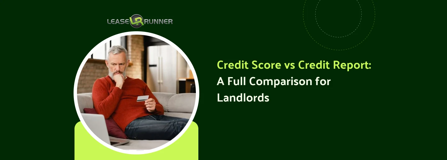 Credit Score vs Credit Report: A Full Comparison for Landlords