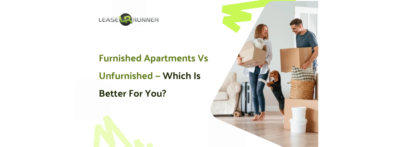 Furnished Apartments vs Unfurnished — Which Is Better for You?