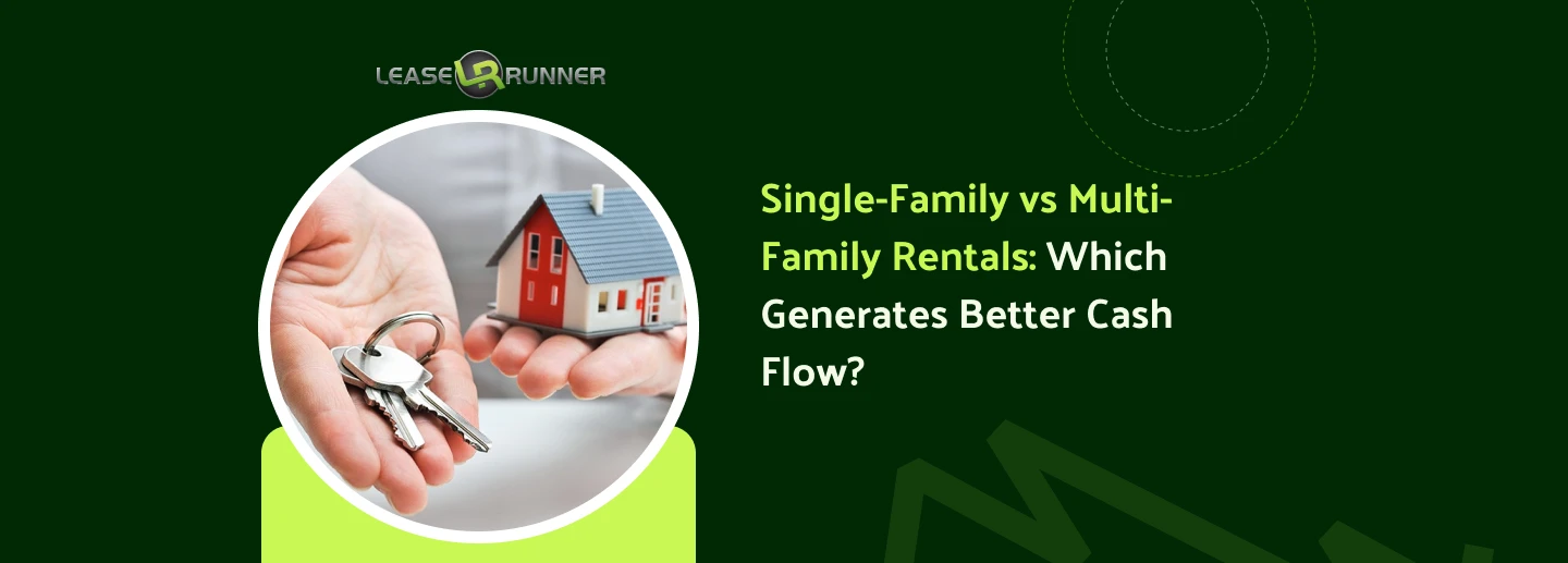 Single-Family vs Multi-Family Rentals: Which Generates Better Cash Flow?