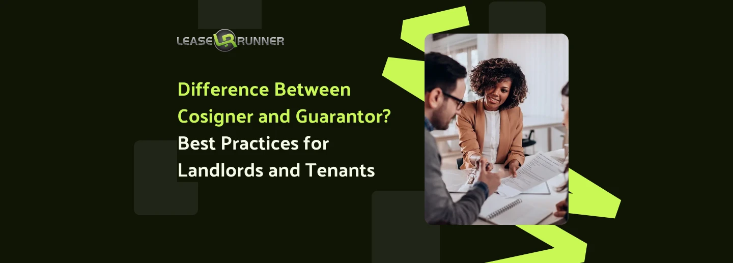 Difference Between Cosigner and Guarantor? Best Practices for Landlords and Tenants