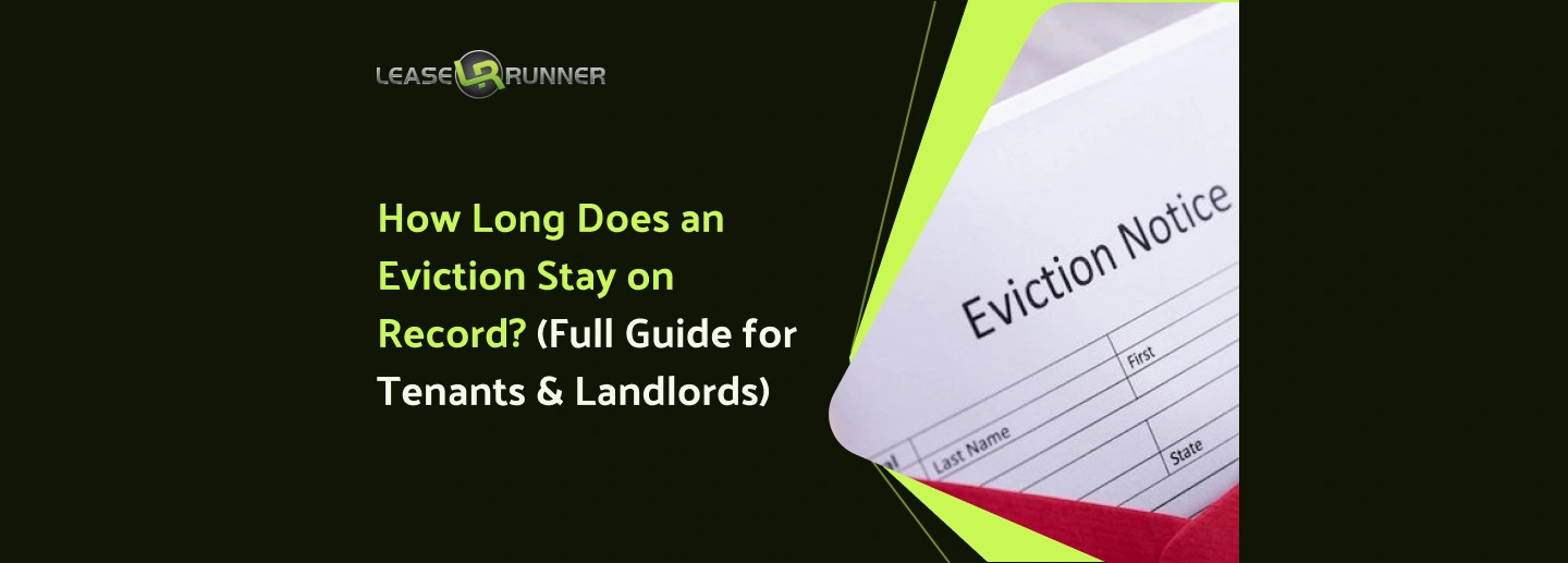 How Long Does an Eviction Stay on Record? (Full Guide for Tenants & Landlords)
