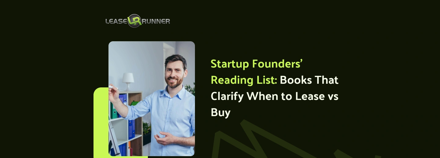 Startup Founders’ Reading List: Books That Clarify When to Lease vs Buy