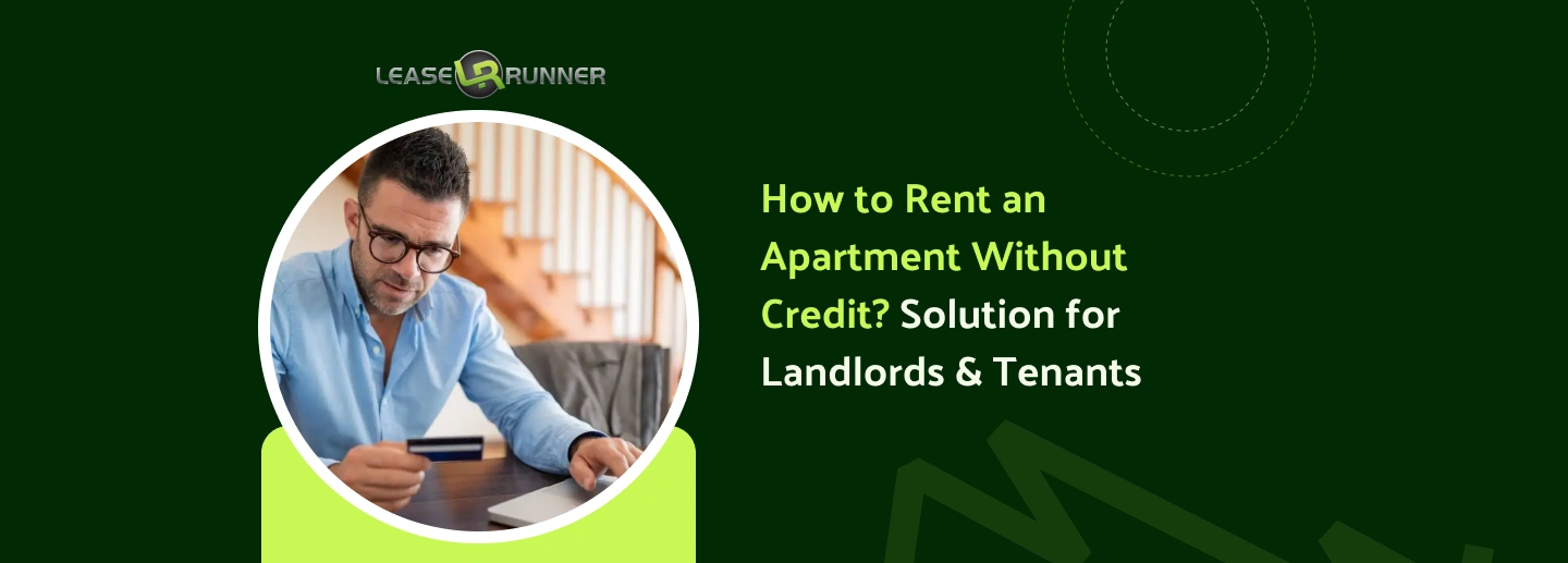 How to Rent an Apartment Without Credit? Solution for Landlords & Tenants