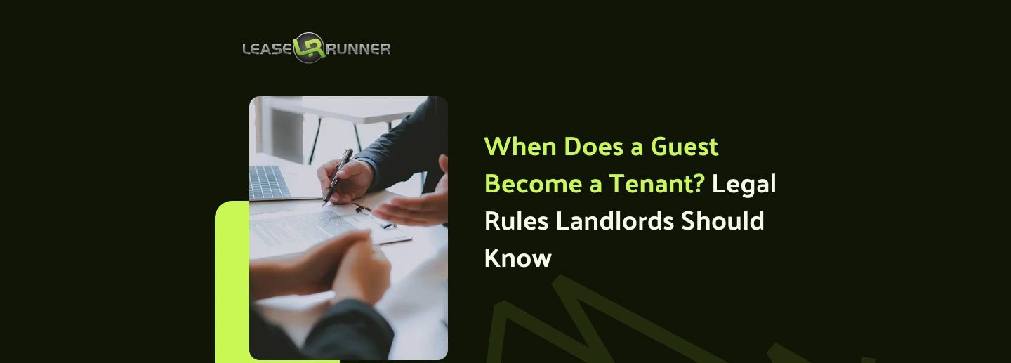 When Does a Guest Become a Tenant? Legal Rules Landlords Should Know