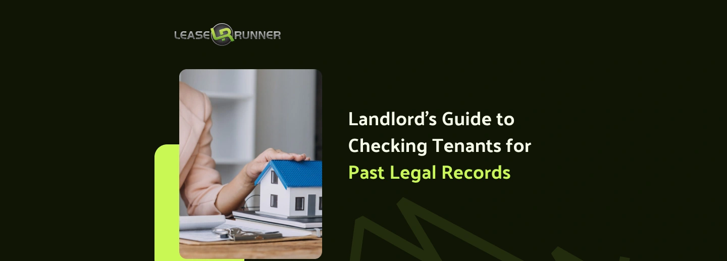 A Landlord's Guide to Checking Tenants for Past Legal Records
