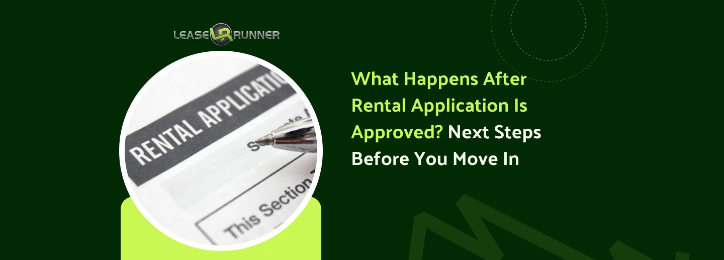 What Happens After Rental Application Is Approved? Next Steps Before You Move In