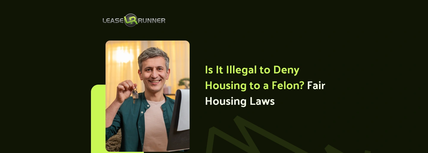 Is It Illegal to Deny Housing to a Felon? Fair Housing Laws (2026)