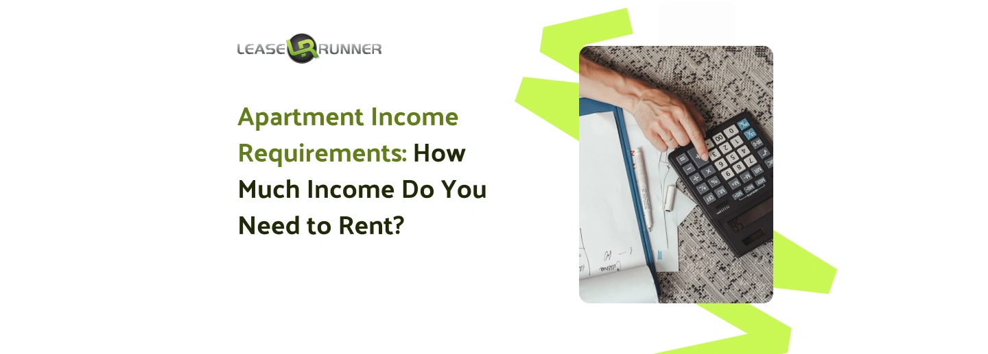 Apartment Income Requirements: How Much Income Do You Need to Rent?