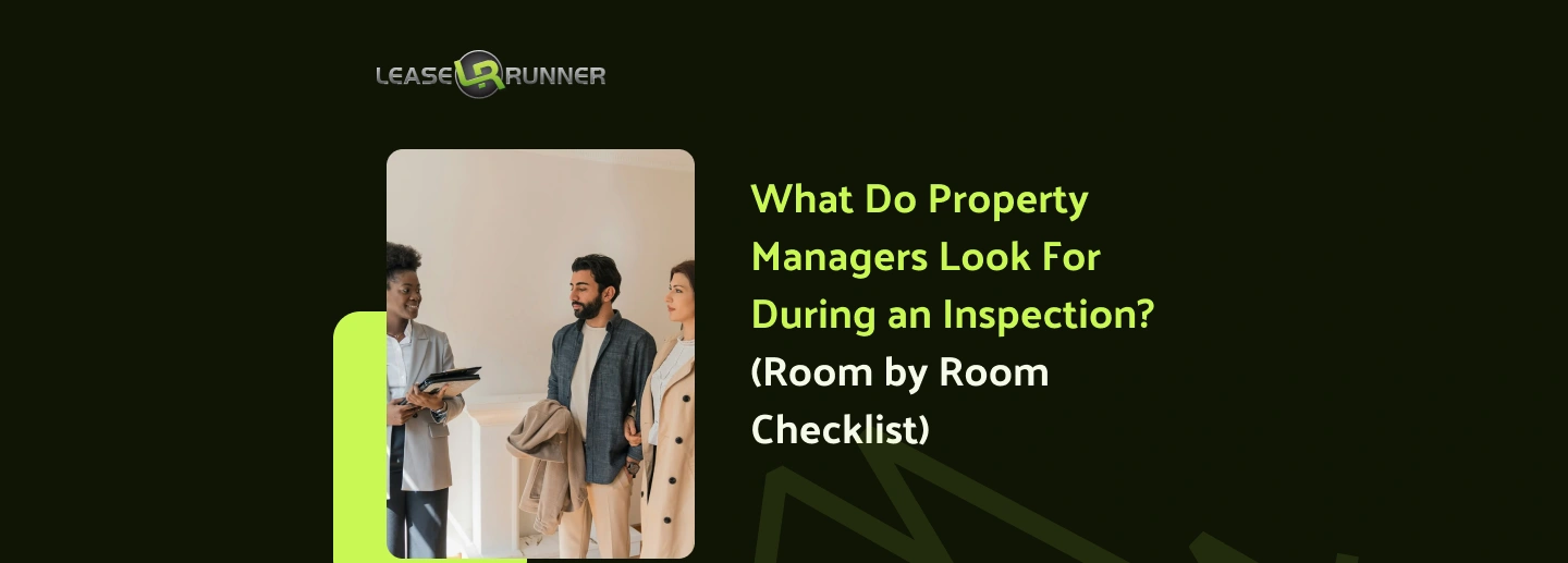 What Do Property Managers Look For During an Inspection? (Room by Room Checklist)